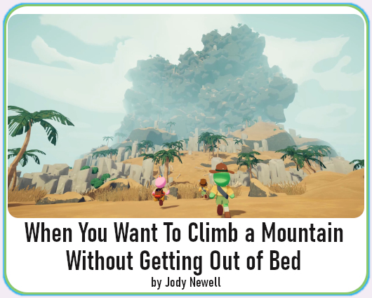 When you Want To Climb a Mountain Without Getting Out of Bed