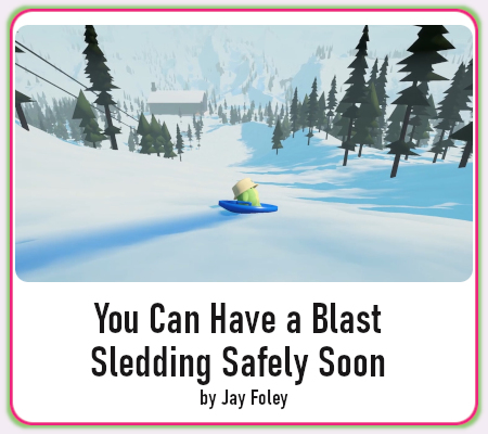 You Can Have a Blast Sledding Safely Soon